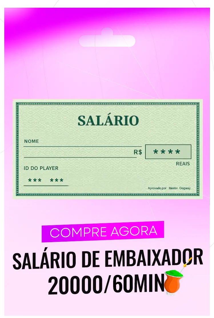 SALÁRIO DE EMBAIXADOR 20000/60MIN